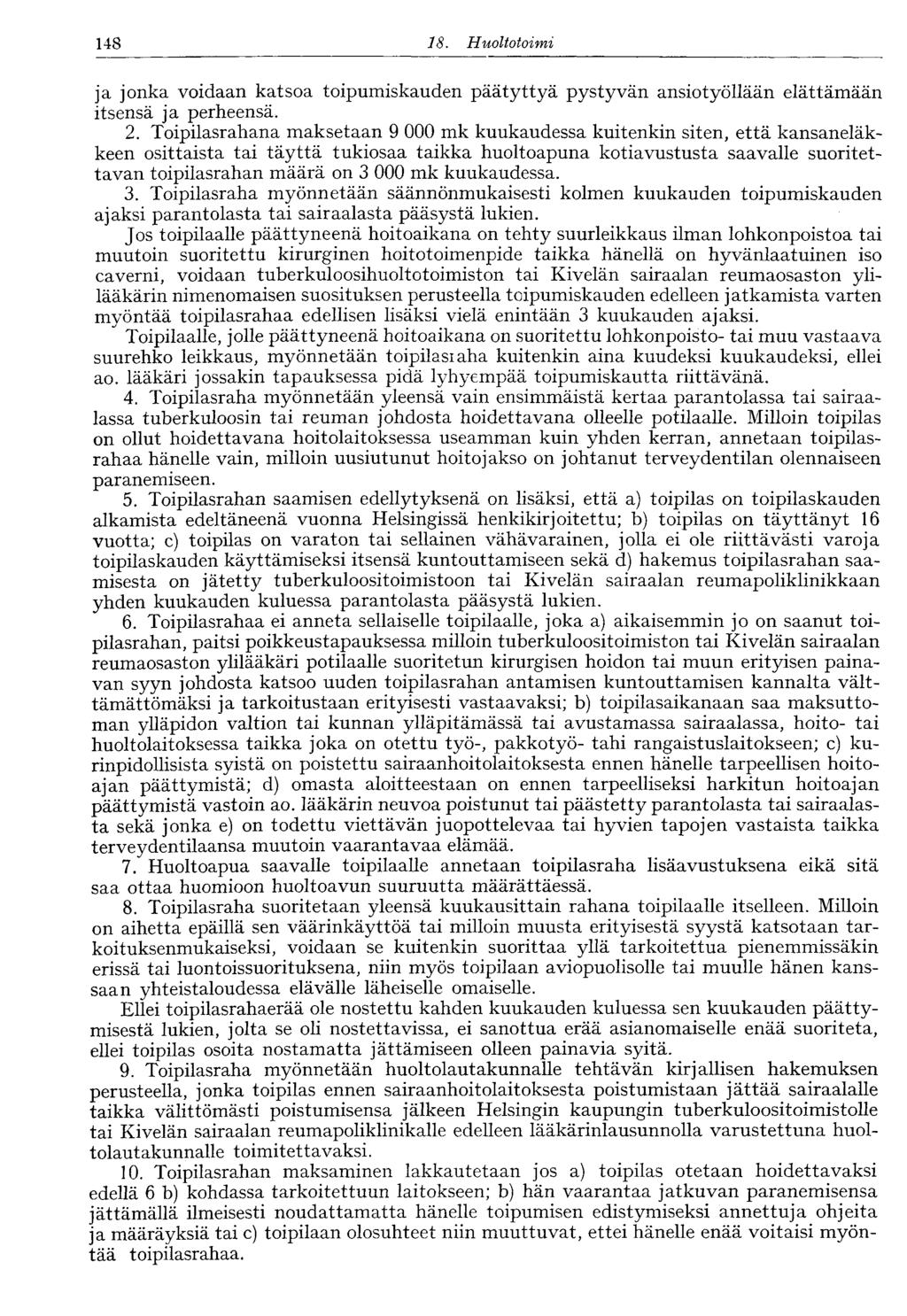 148 18. Huoltotoimi ja jonka voidaan katsoa toipumiskauden päätyttyä pystyvän ansiotyöllään elättämään itsensä ja perheensä. 2.