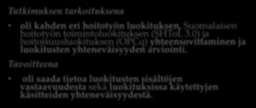 0) ja hoitoisuusluokituksen (OPCq) yhteensovittaminen ja luokitusten yhteneväisyyden arviointi.