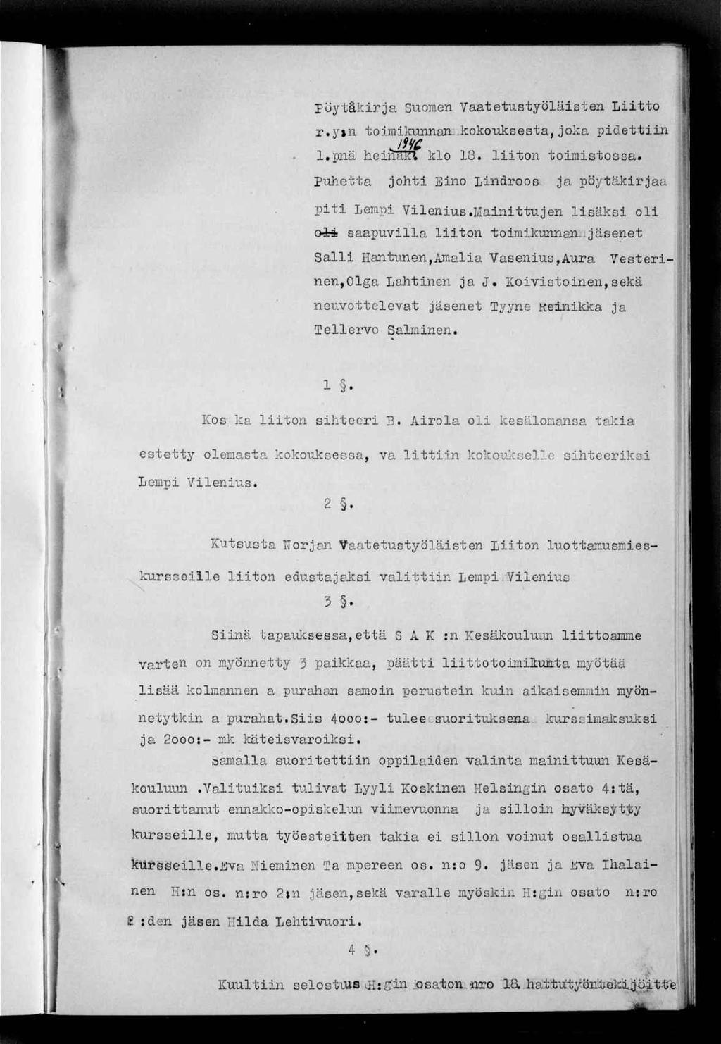 pöytäkrja 3oen Vaatetus työlästen Ltto r.y»n tomlonnaj"jcokouksesta, joka pdettn j!äf l.pnä hemtl!?. klo 18. lton torastosca. puletta joht Eno Lndroos ja pöytäkrjaa pt Lemp Vlenus.