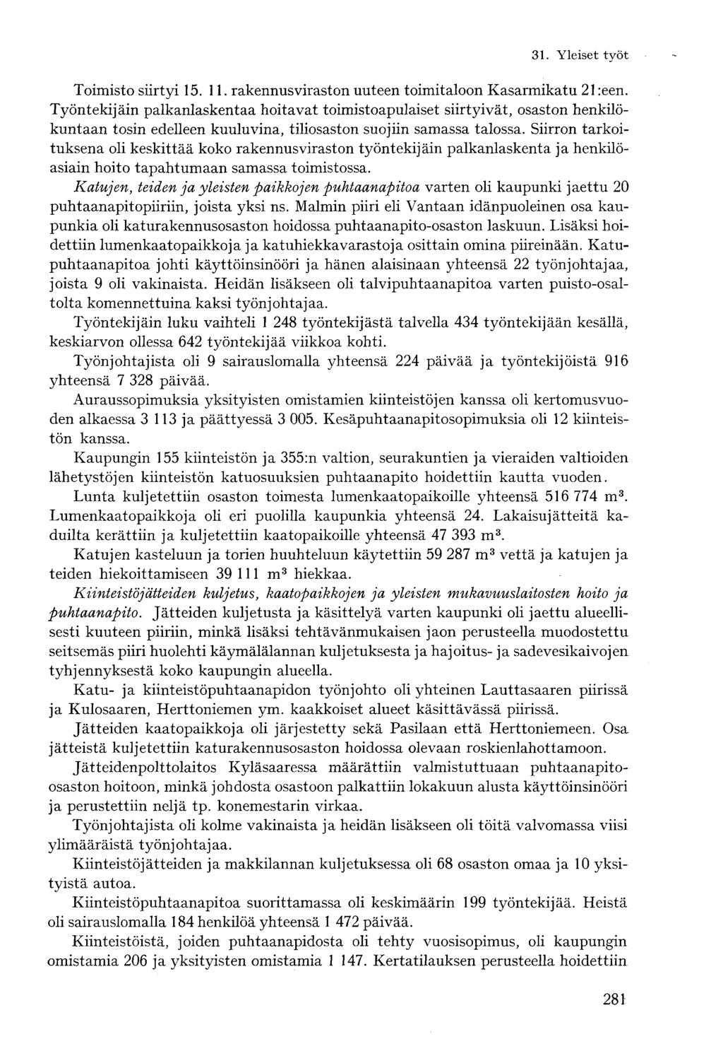 Toimisto siirtyi 15. 11. rakennusviraston uuteen toimitaloon Kasarmikatu 21 :een.