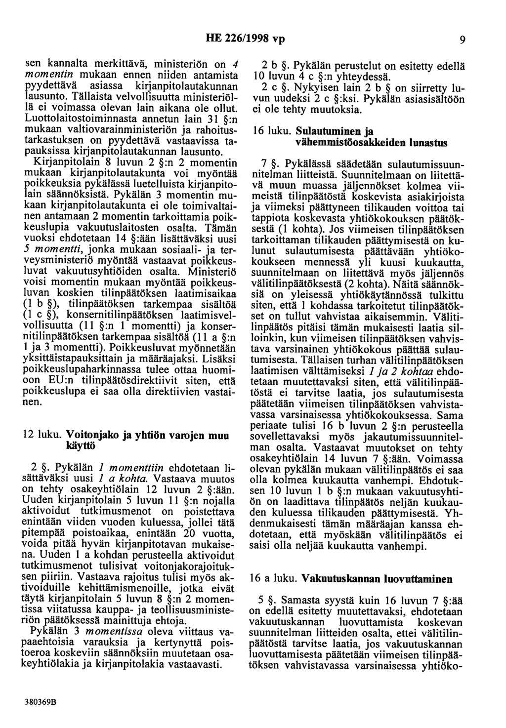 HE 226/1998 vp 9 sen kannalta merkittävä, ministeriön on 4 momentin mukaan ennen niiden antamista pyydettävä asiassa kirjanpitolautakunnan lausunto.