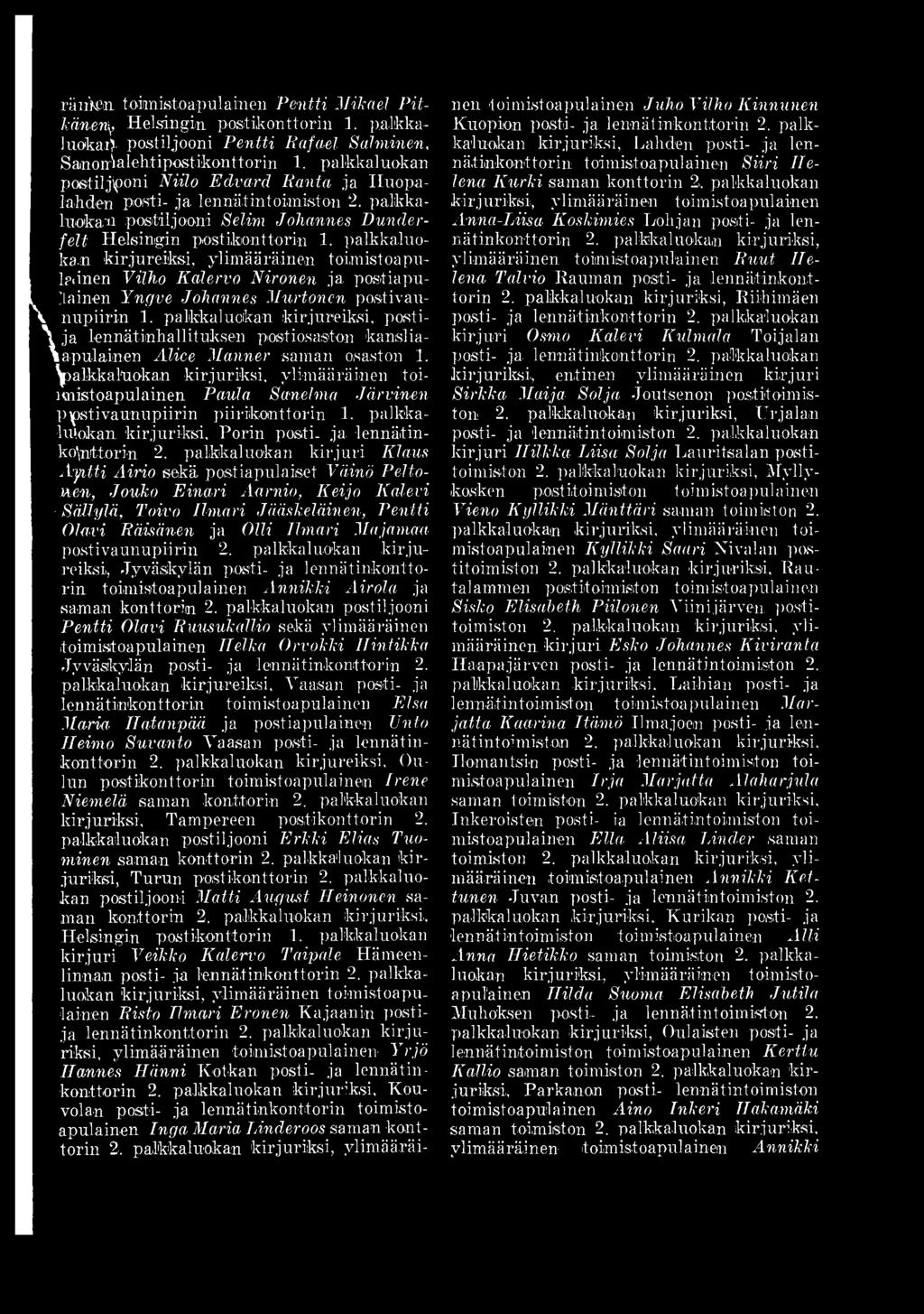 palkkalutokan kirjuriksi, Porin posti, ja lennätinko\nttorin 2.