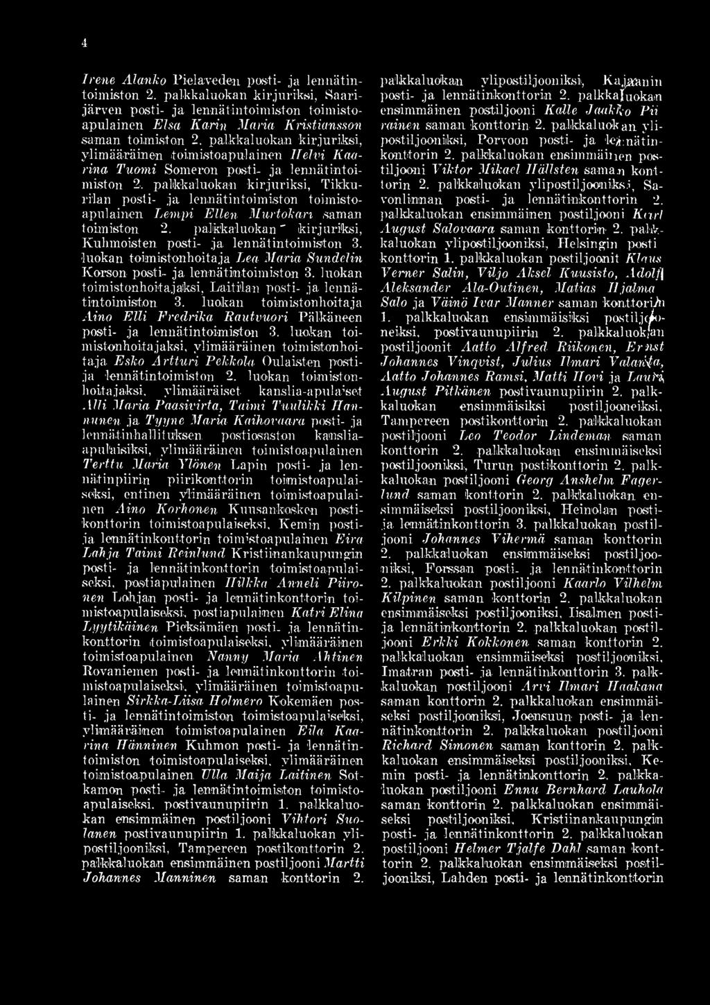 luokan toimistonhoitaja Aino Elli Fredrika Rautvuori Pälkäneen posti- ja lennätintoimiston 3.