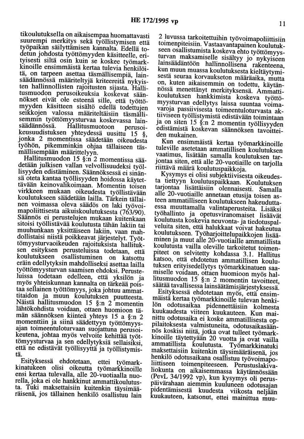 HE 172/1995 vp 11 tikoulutuksella on aikaisempaa huomattavasti suurempi merkitys sekä työllistymisen että työpaikan säilyttämisen kannalta.