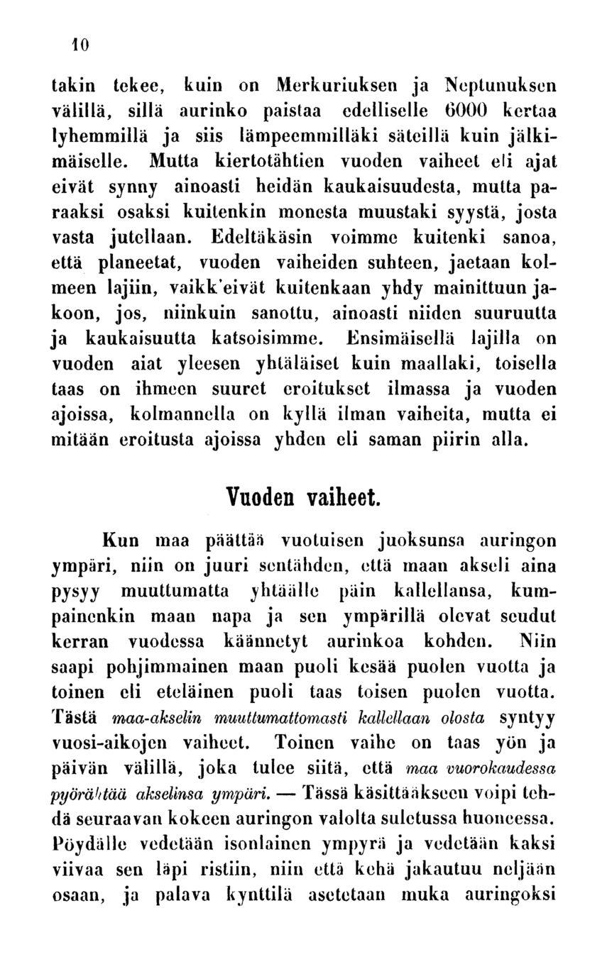 Tässä 10 takin tekee, kuin on Merkuriuksen ja Neptunuksen välillä, sillä aurinko paistaa edelliselle 6000 kertaa lyhemmillä ja siis lämpeemmilläki säteillä kuin jälkimäiselle.