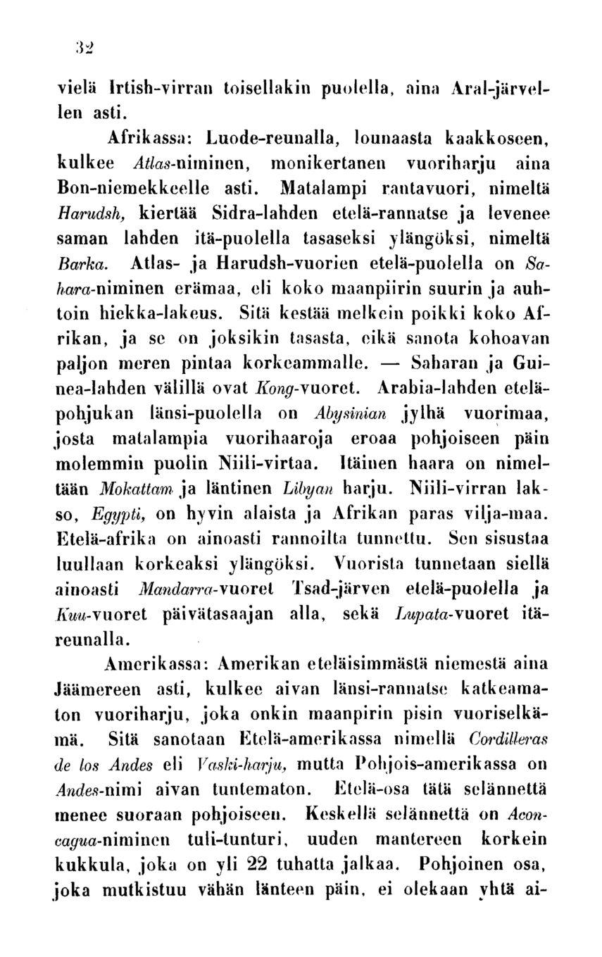 Saharan 32 vielä lrtish-virran toisellakin puolella, aina Aral-järvellen asti. Afrikassa: Luode-reunalla, lounaasta kaakkoseen, kulkee /1.