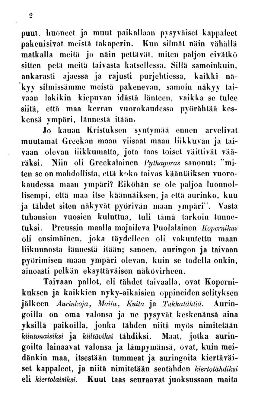 2 puut, huoneet ja muut paikallaan pysyväiset kappaleet pakenisivat meistä takaperin.