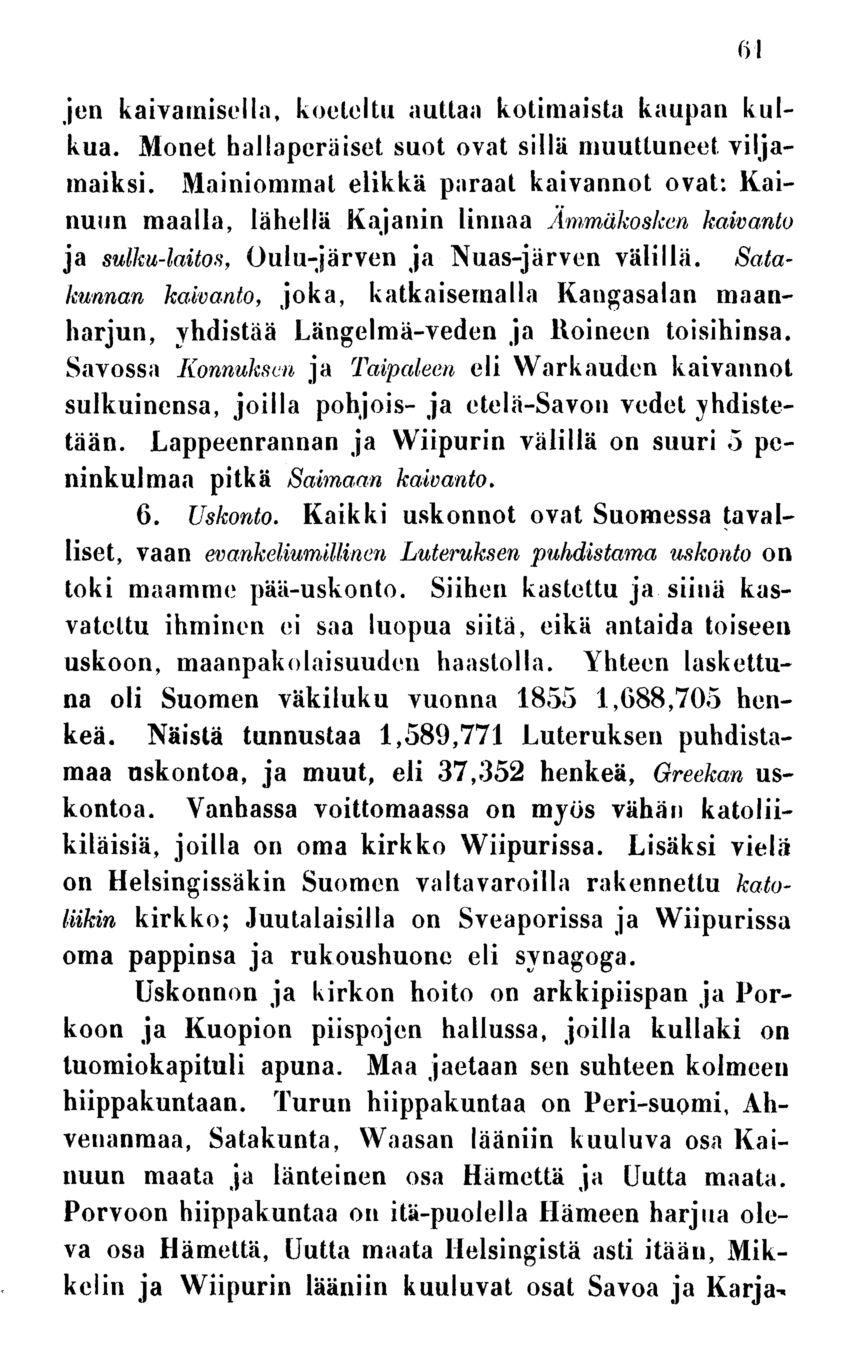 61 jcn kaivamisella, koeteltu auttaa kotimaista kaupan kulkua. Monet hallapcräisct suot ovat sillä muuttuneet viljamaiksi.