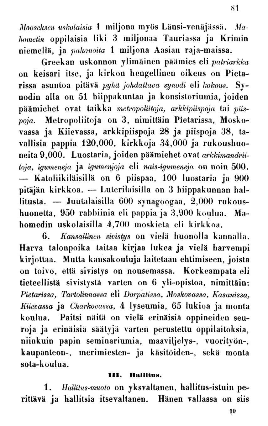 Katoliikiläisillä Juutalaisilla Luterilaisilla 81 Mooseksen uskolaisia 1 miljona myös Länsi-venäjässä.