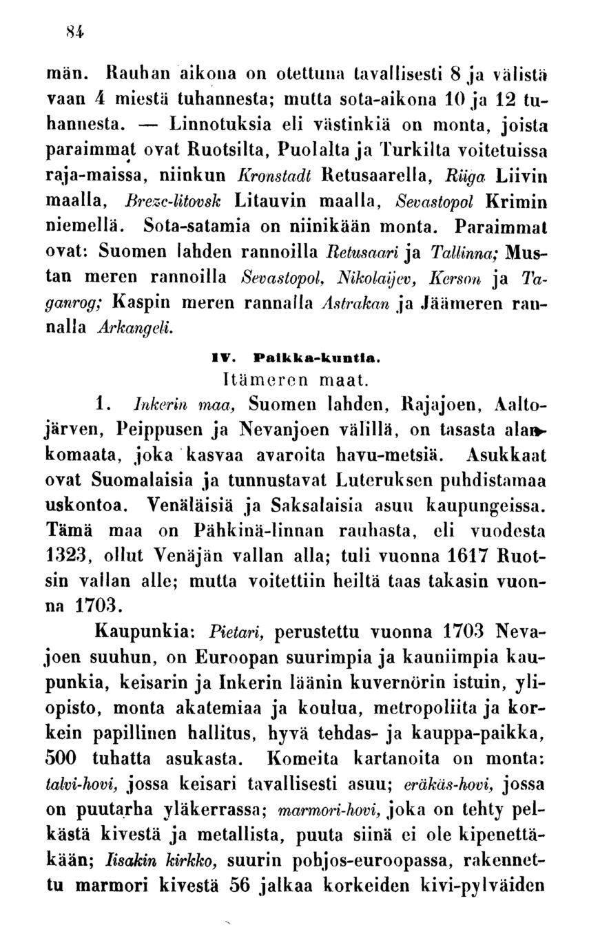 Linnotuksia 84 män. Rauhan aikona on otettuna tavallisesti Bja välistä vaan 4 miestä tuhannesta; mutta sota-aikona 10 ja 12 tuhannesta.