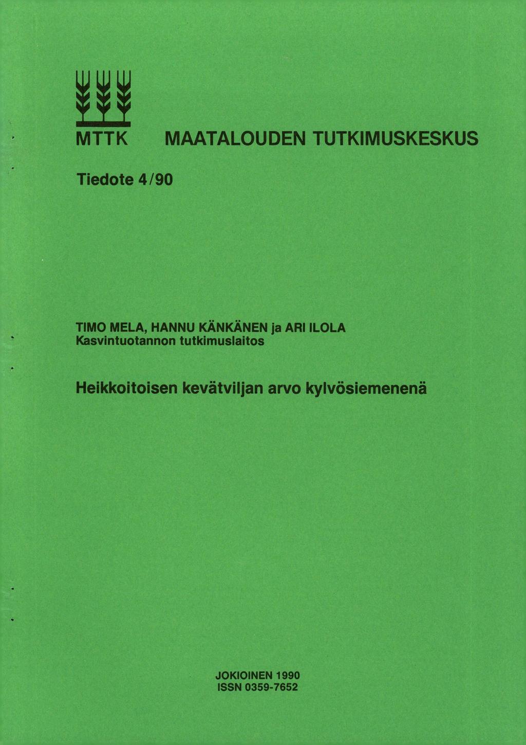 MTTK MAATALOUDE TUTKIMUSKESKUS Tiedte 4/9 TIMO MELA HAU KÄKÄE ja ARI ILOLA