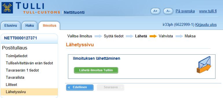 Lähetyssivu Lähetä valmis tuonti-ilmoitus Tulliin lähetyssivulta painamalla Lähetä ilmoitus Tulliin.