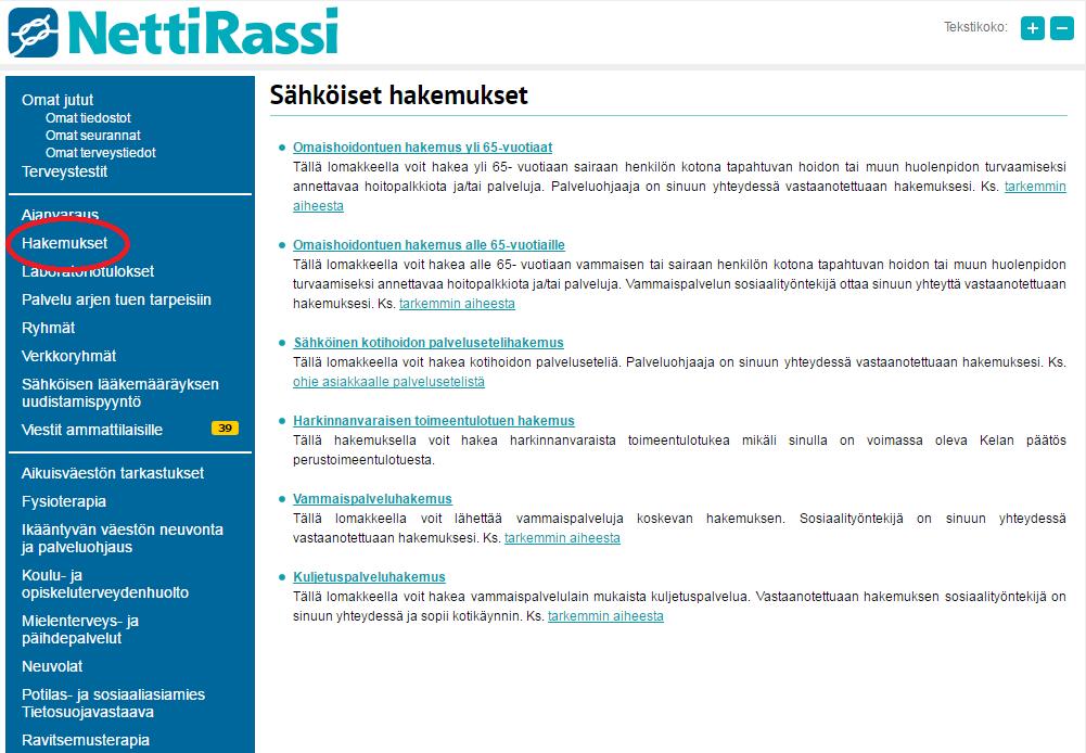 5. HAKEMUKSET Tänne on listattu kaikki NettiRassin kautta lähetettävät hakemukset. Hakemukset löytyvät myös niiltä palvelukohtaisilta sivuilta jonne hakemus lähetetään. Esim.