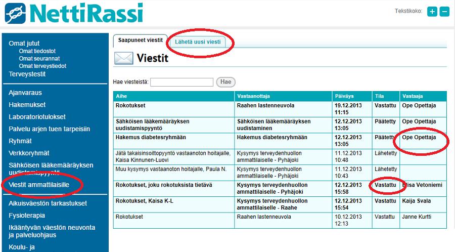 11. VIESTIT AMMATTILAISILLE Klikkaamalla Viestit ammattilaisille -valikkoa pääset katselemaan lähettämiäsi viestejä ja niihin saamia vastauksia.