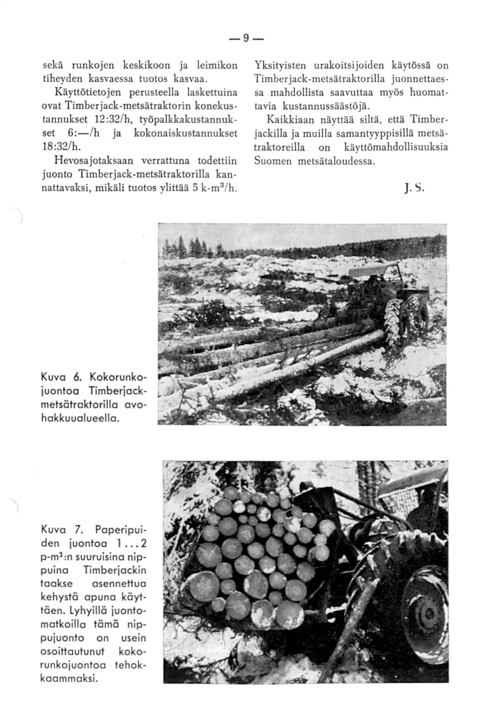 -9- sekä runkojen keskikoon ja leimikon tiheyden kasvaessa tuotos kasvaa.