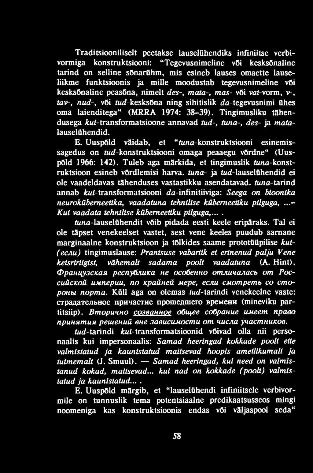 38-39). Tingimusliku tähendusega ^/-transformatsioone annavad tud-, tuna-, des- ja matalauselühendid. E.