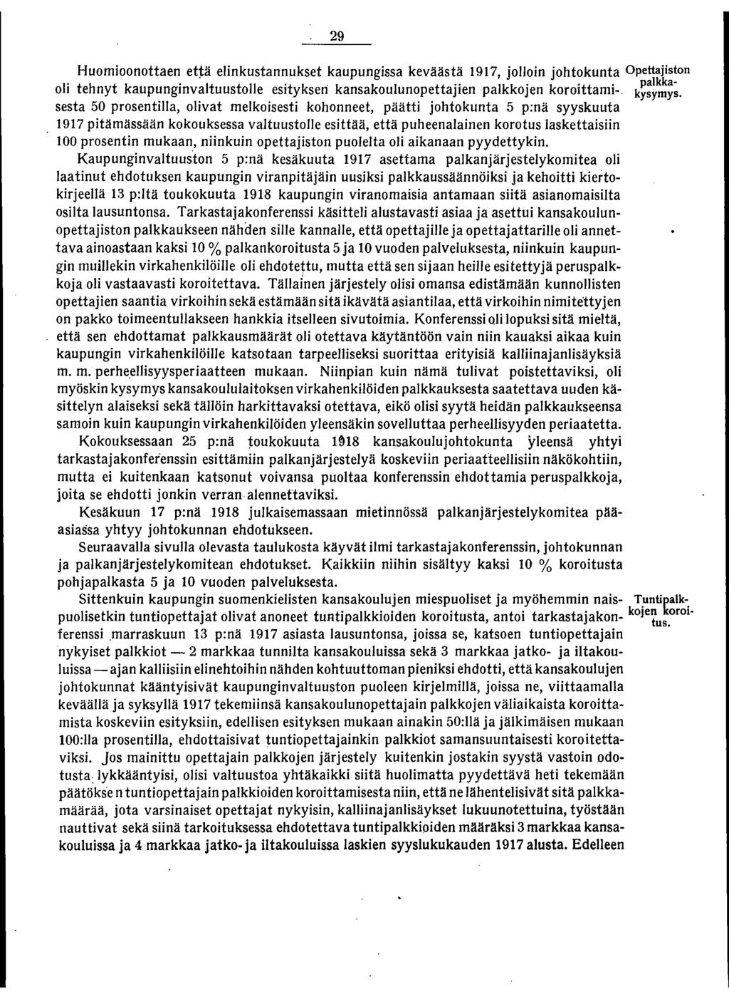 Huomioonottaen etä 9 elinkustannukset kaupungissa keväästä 97, jolloin johtokunta Opettajiston oli tehnyt kaupunginvaltuustolie esityksen kansakoulunopettajien palkkojen koroittami-. k:;.