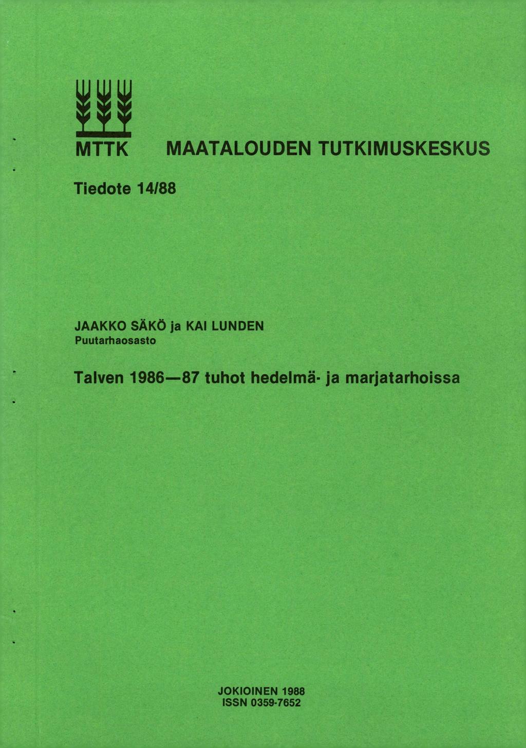 MTTK MAATALOUDEN TUTKIMUSKESKUS Tiedote 14/88 JAAKKO SÄKÖ ja KAI LUNDEN