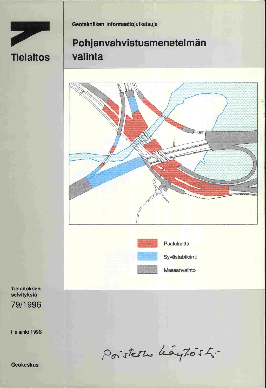 Geoteknhikan informaatiojulkaisuja Tielaitos Pohjanvahvistusmenetelmän valinta Paalulaatta