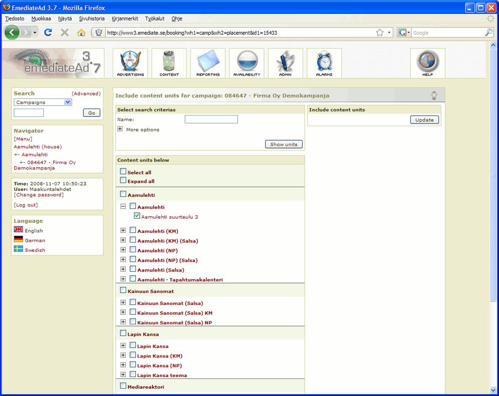 Etsi ja lisää kampanjalle uusi mainospaikka (content unit) Avaa osion mainospaikat + -merkistä Rasti ruutuun Luo kampanja mainostajalle: - Lisää mainospaikka/-paikkoja Samaa kampanjaa voidaan näyttää