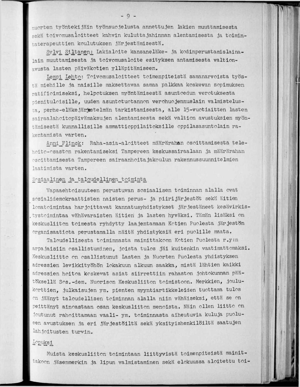 - 9 - nuorten työntelc.län työnsuo.lelusta annettu.len laken muuttamsesta sekä tovomusalotteet kahvn kulut ta,^ahnnan alentamsesta,1a tomntaterapeutten koulutuksen,1är,jestämsestä.