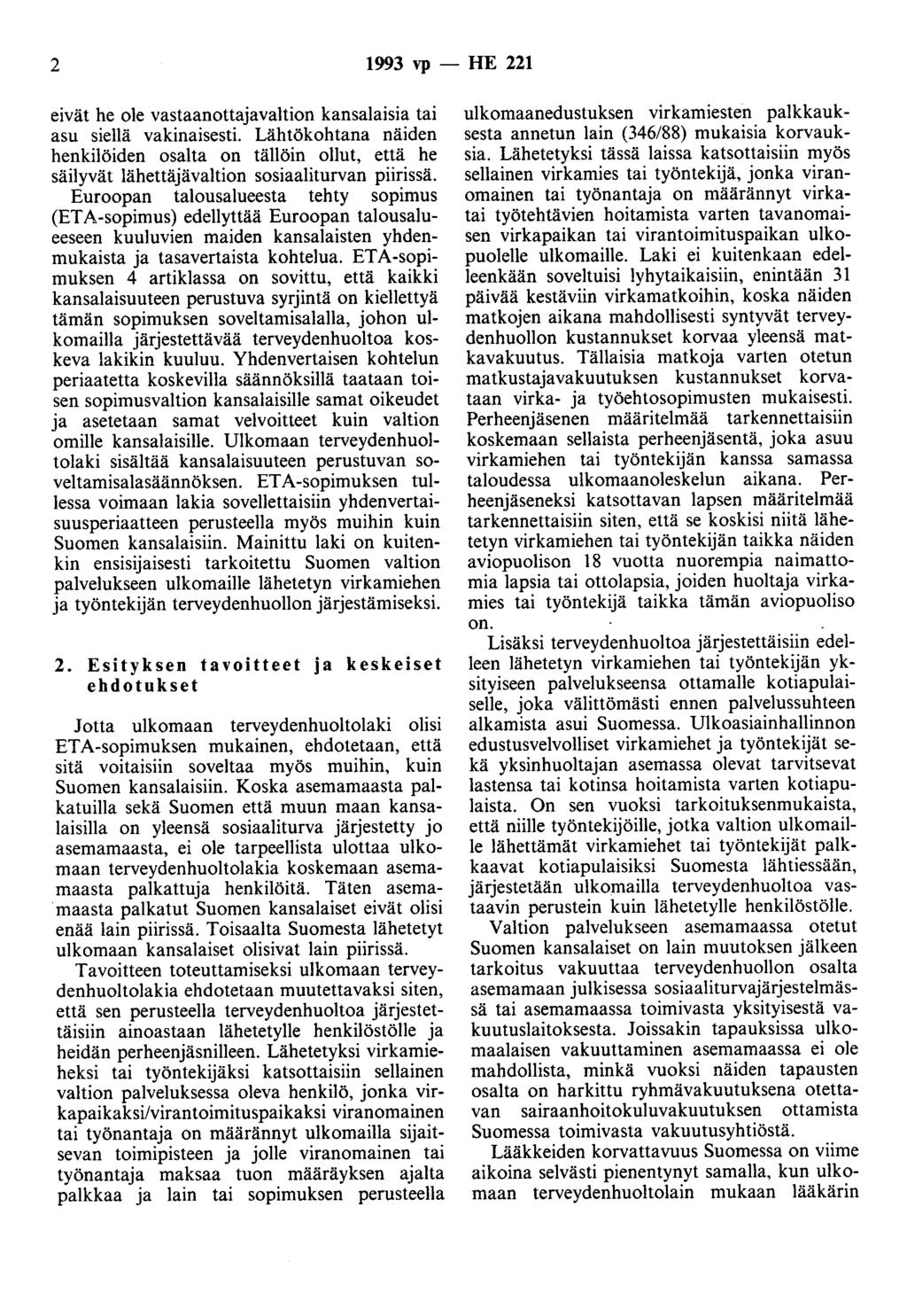 2 1993 vp - HE 221 eivät he ole vastaanottajavaltion kansalaisia tai asu siellä vakinaisesti.