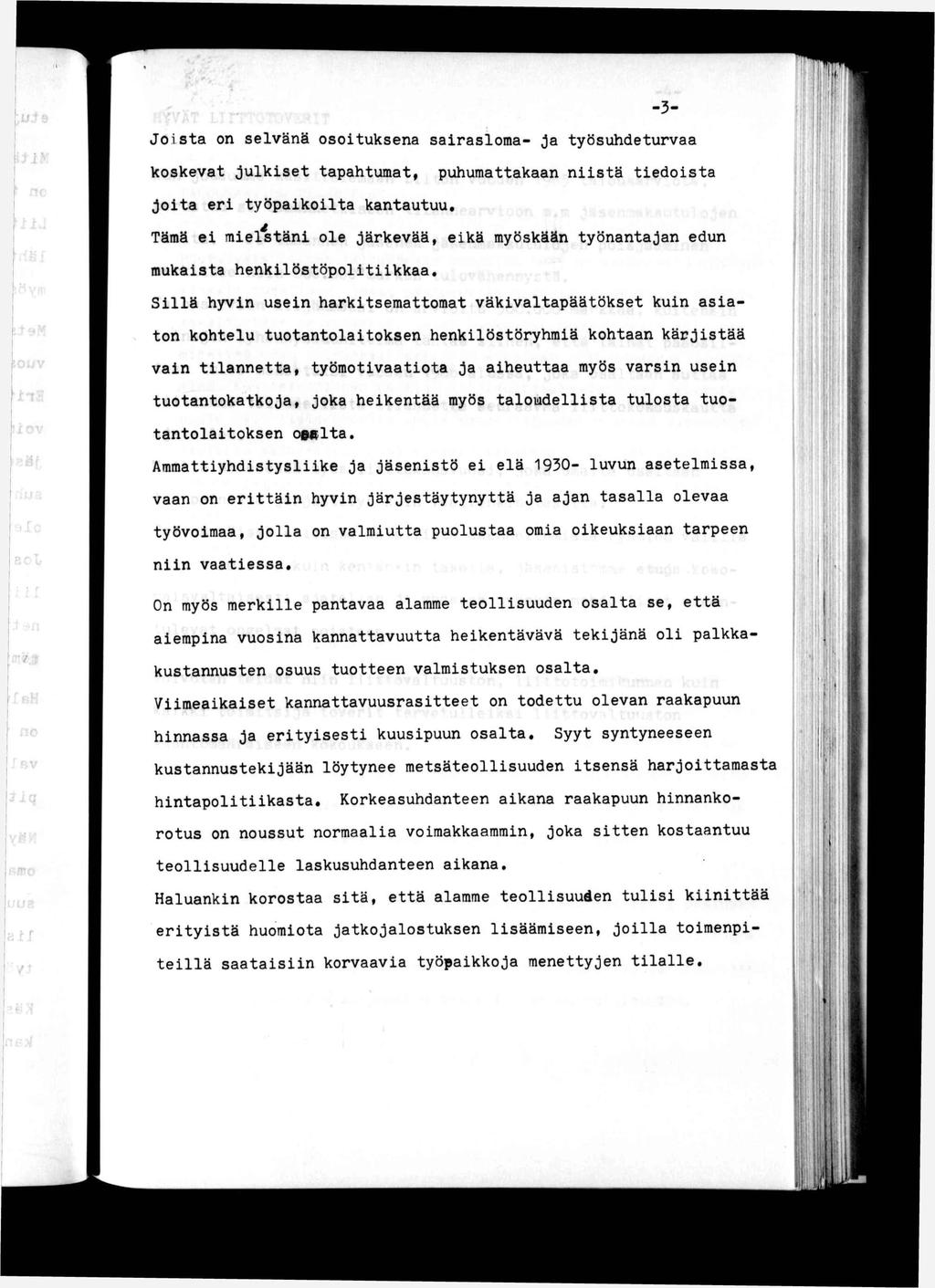 Josta on selvänä osotuksena sarasloma- ja työsuhdeturvaa -3- koskevat Julkset tapahtumat, puhumattakaan nstä tedosta jota er työpakolta kantautuu.