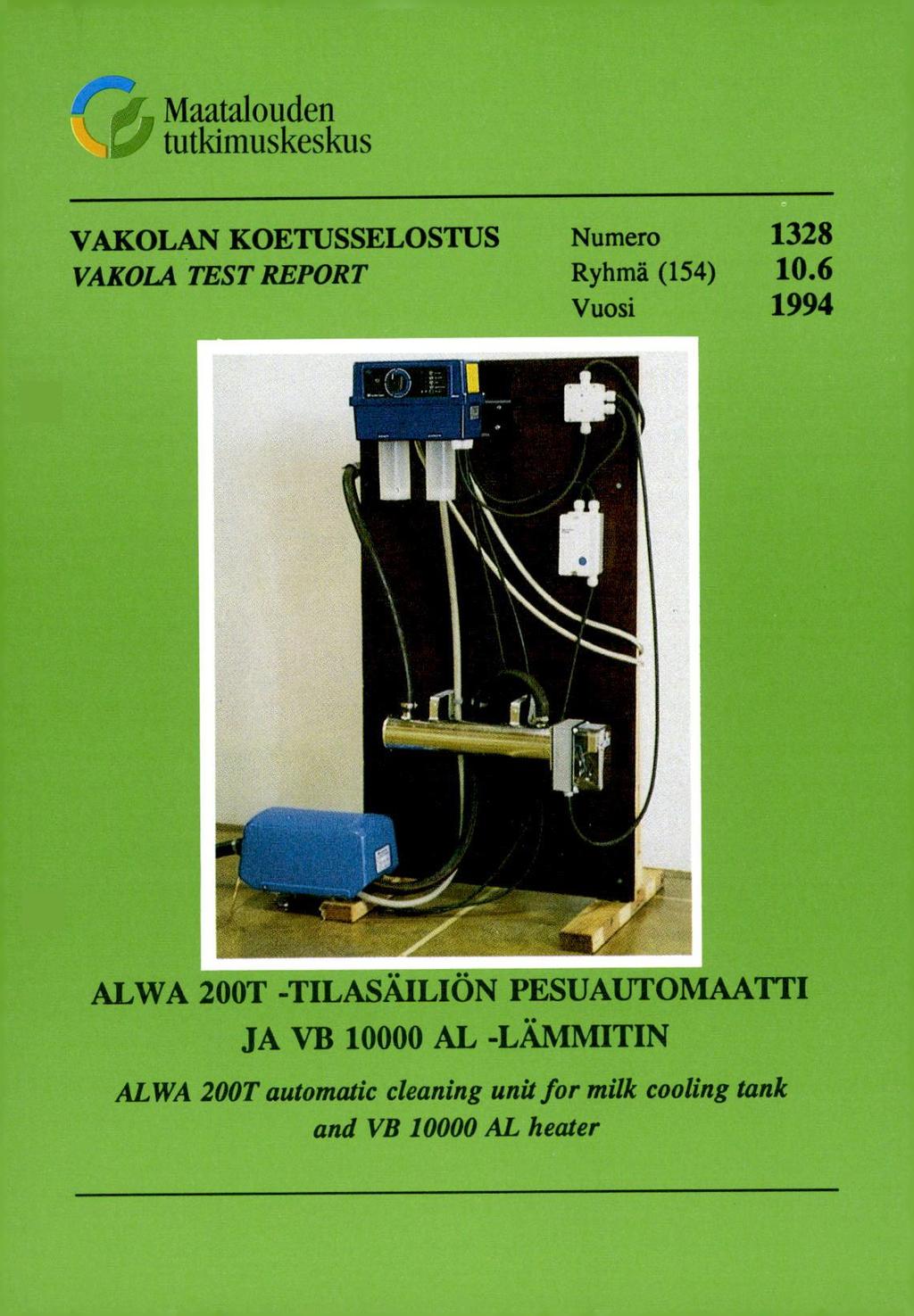 Maatalouden tutkimuskeskus VAKOLAN KOETUSSELOSTUS Numero 1328 VAKOLA TEST REPORT Ryhmä (154) 10.