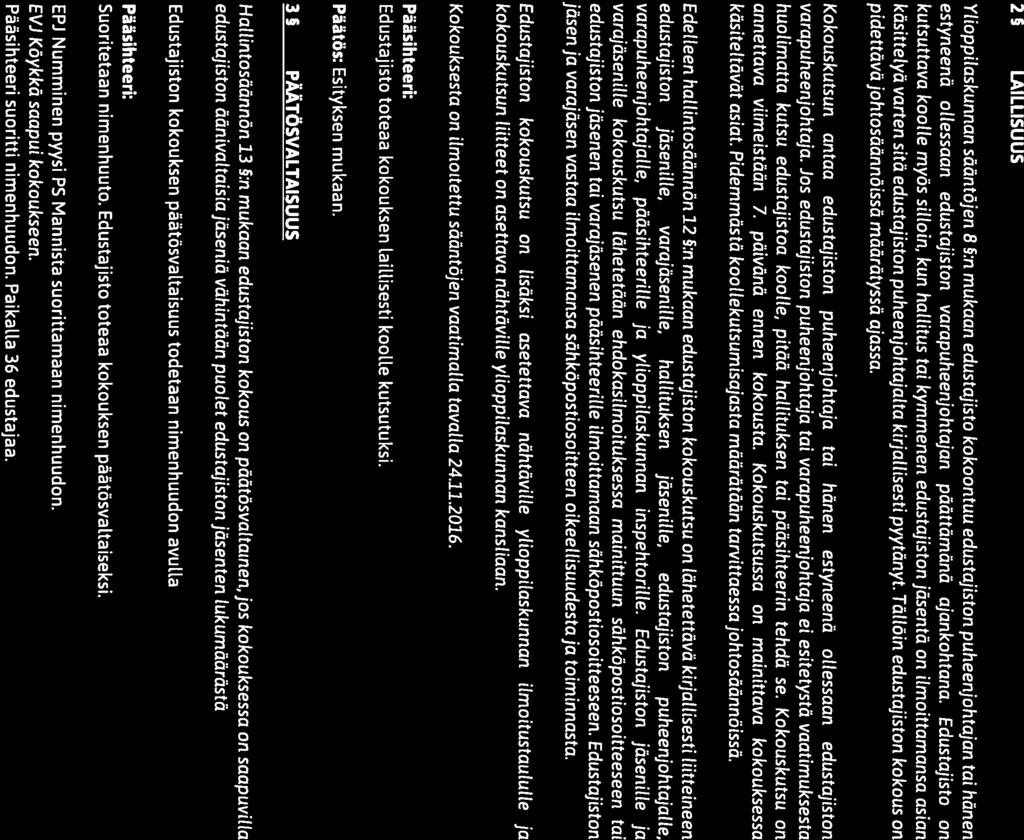 O,s4 /WI/ OULUN Päytäkirja J(( J(( YLIOPISTON Kokouksen nro 8/2016 YLIOPPILASKUNTA 1S KOKOUKSEN AVAUS EPJ Numminen avasi kokouksen klo 16.42.