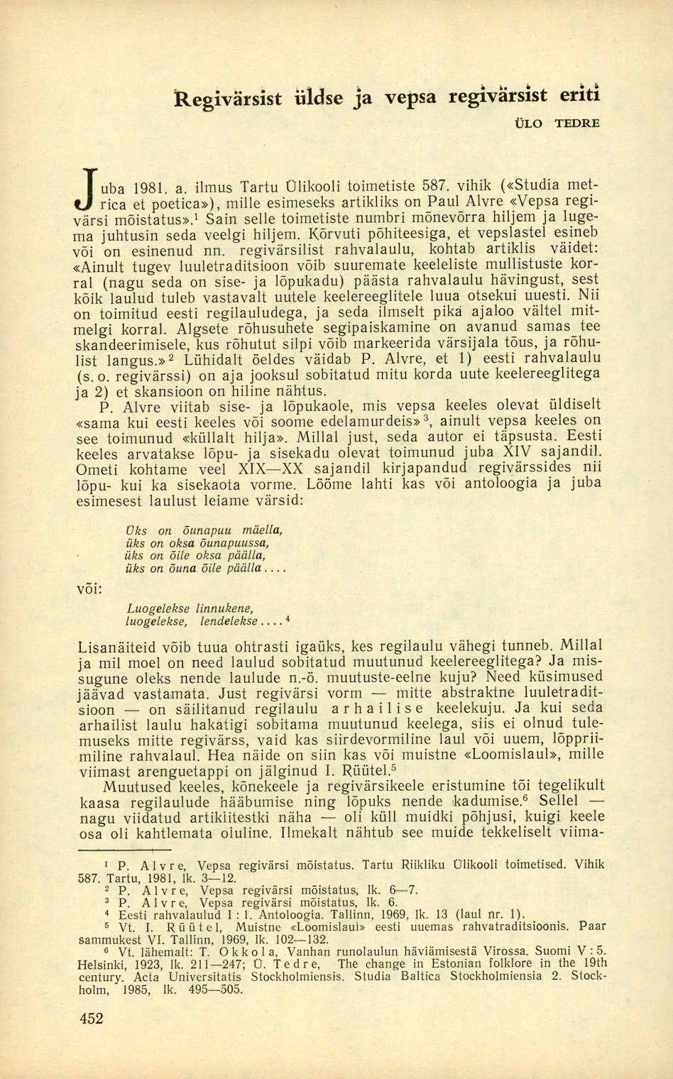 Regivärsist üldse ja vepsa regivärsist eriti ÜLO TEDRE Juba 1981. a. ilmus Tartu Ülikooli toimetiste 587.