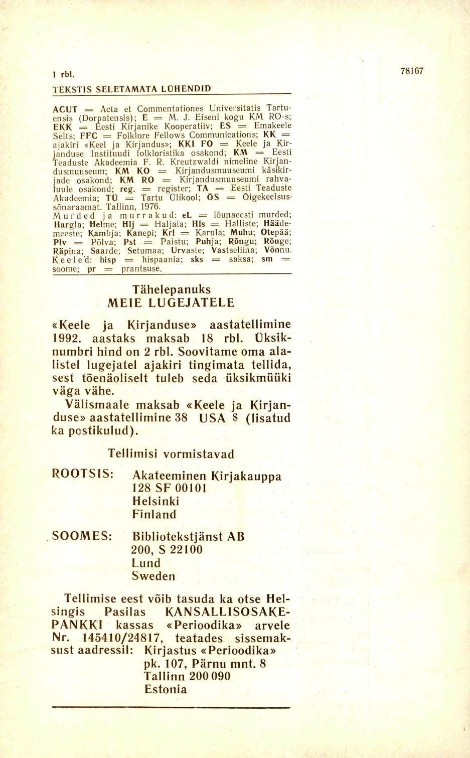 TEKSTIS SELETAMATA LÜHENDID ACUT = Aeta et Commentationes Universitatis Tartuensis (Dorpatensis); E = M. J.