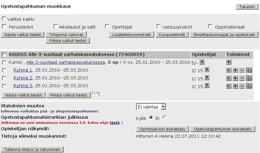 Ensin sinun täytyy mennä oman opetuksesi kautta haluamasi opetustapahtuman (kurssin) muokkausnäkymään, josta pääset käsiksi opiskelijaryhmän tietoihin.