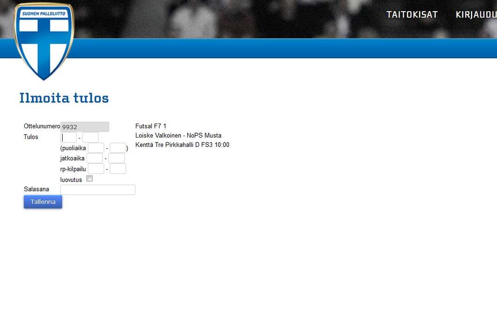 Ennen tulosilmoitusta kannattaa varmistaa, että ottelun tiedot täsmäävät haluamasi ottelun kanssa.
