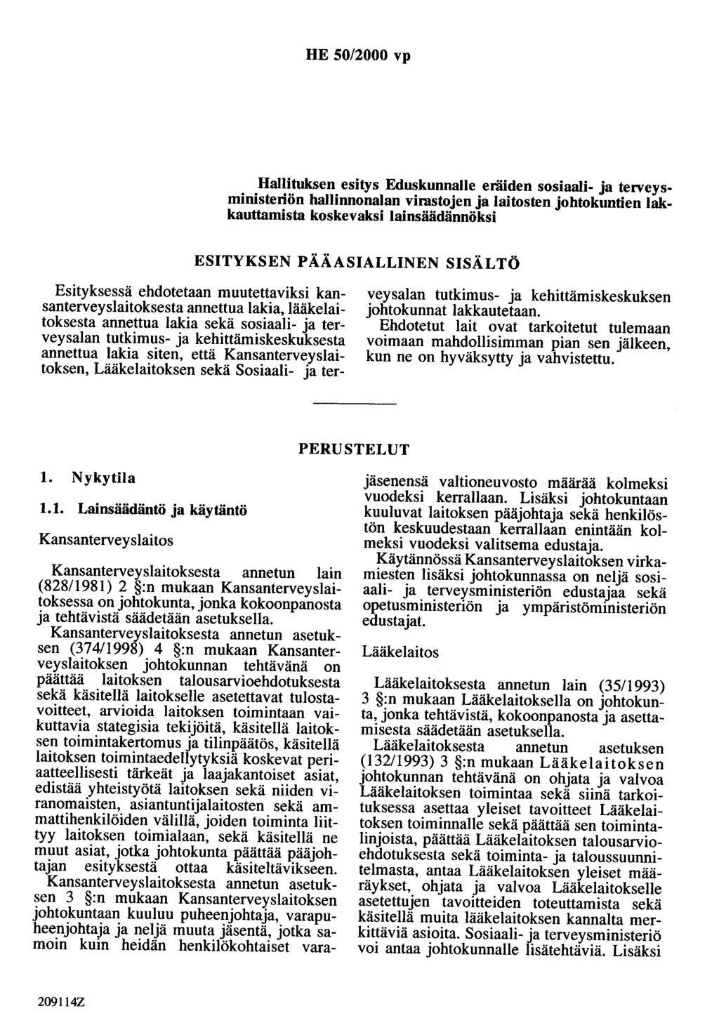 HE 50/2000 vp Hallituksen esitys Eduskunnalle eräiden sosiaali- ja terveysministeriön hallinnonalan virastojen ja laitosten johtokuntien lakkauttamista koskevaksi Iainsäädännöksi ESITYKSEN