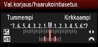 Normaali valotus Tummempi valotus (Pienempi valotus) Kiraampi valotus (Suurempi valotus) Valotusen haaruointimäärä 1 2 3 Valitse [Valot.orj/AEB]. Valitse [2]-välilehdestä [Valot.