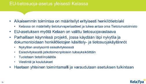 Data Protection Officer (DPO) / Tietosuojavastaava Yritys tai organisaatio voi olla velvoitettu nimittämään tietosuojavastaavan Pitää, jos kyseessä: Viranomainen tai julkishallinto poikkeuksin