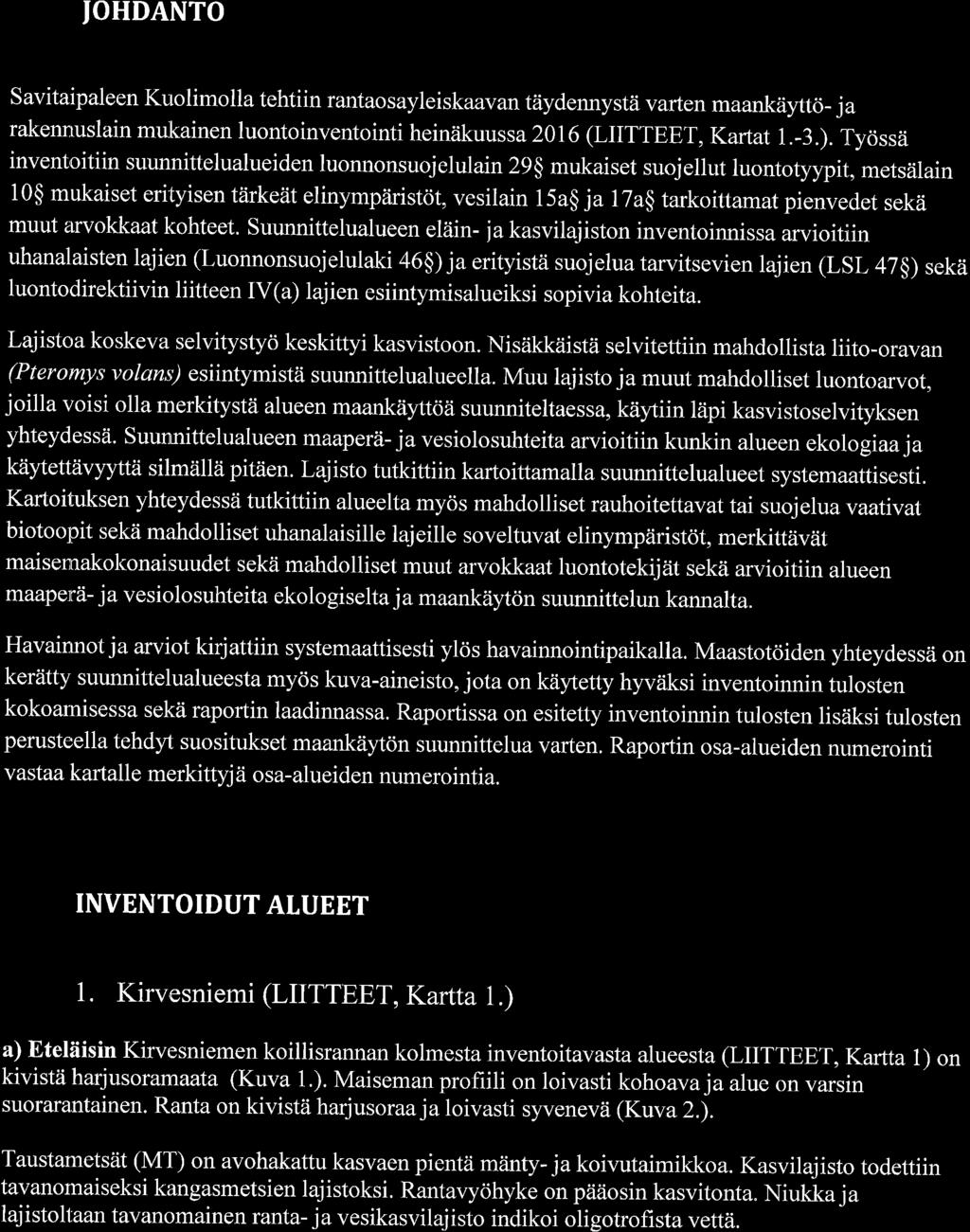 OHDANTO Savitaipaleen Kuolimolla tehtiin rantaosayleiskaavan tiiydennyst avartenmaankiiytci- ja rakennuslain mukainen luontoinventointi heiniikuussa2016 (LTTEET, Kartat 1.-3.).