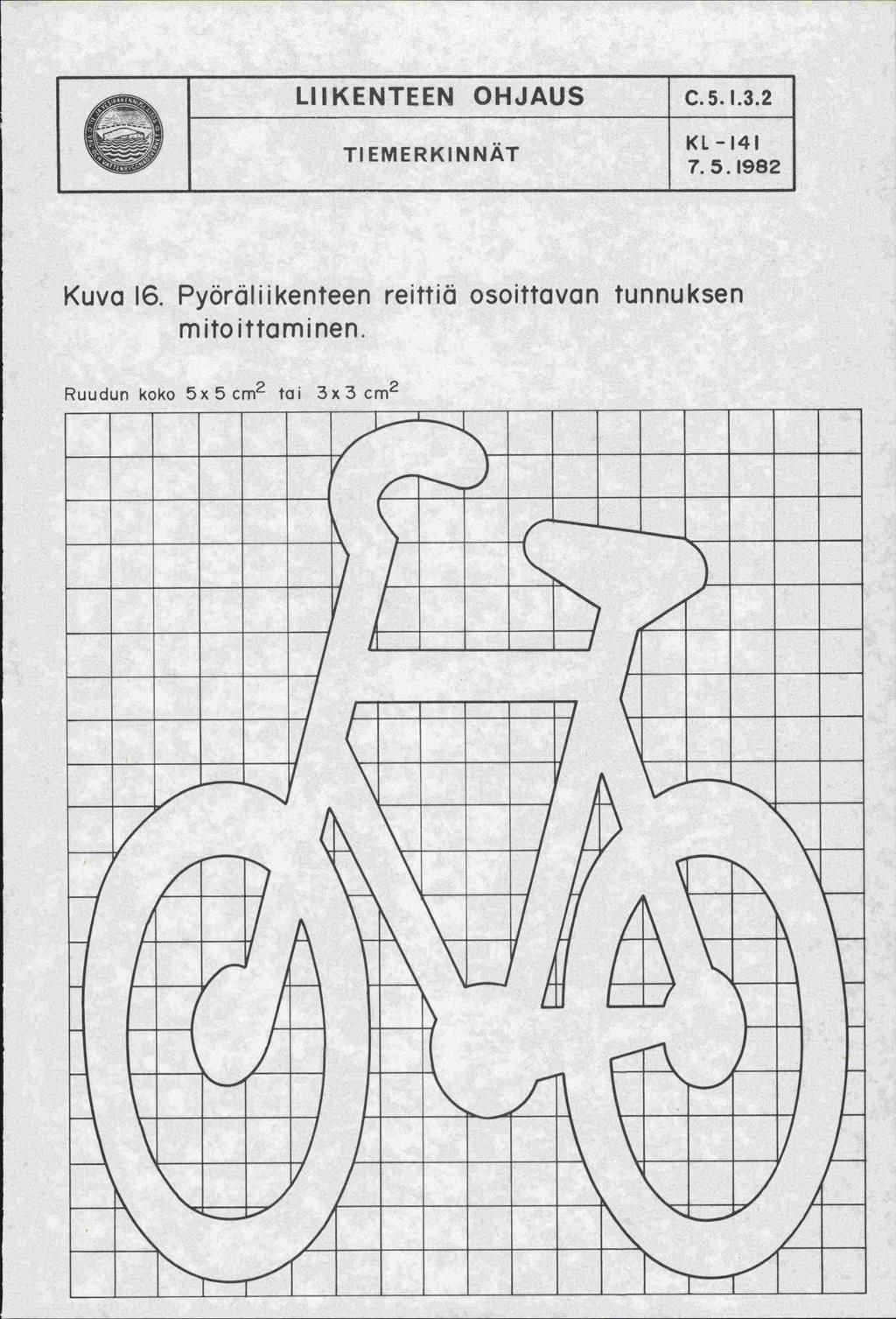 LIIKENTEEN OHJAUS TIEMERKINNAT C.5.I.3.2 KI -141 7.5.1982 Kuva 16.