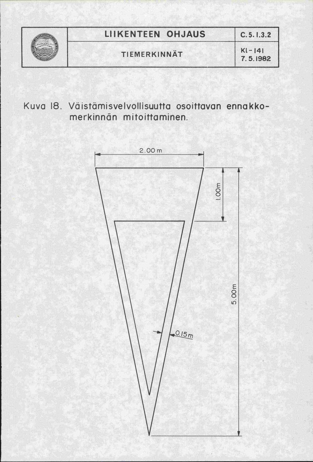 LIIKENTEEN OHJAUS C.5.l.3.2 TIEMERKINNAT Kuva 18.