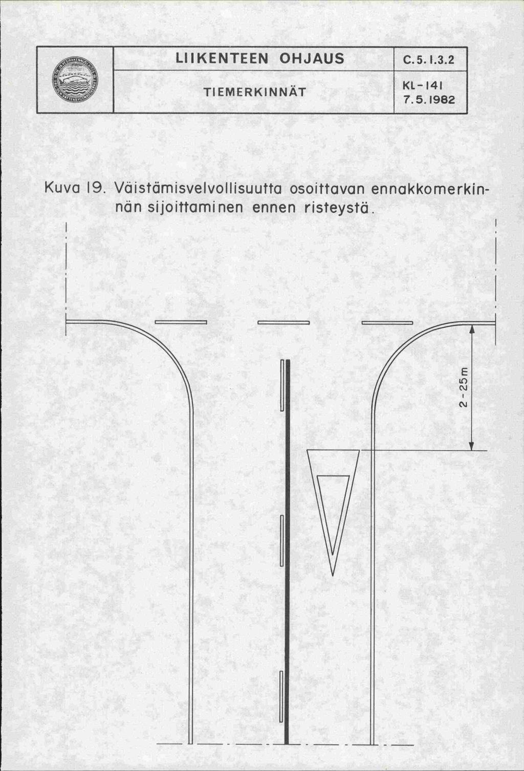 LIIKENTEEN OHJAUS TIEMERKINNAT C.5.I.3.2 KL-141 7.5.1982 Kuva 9.