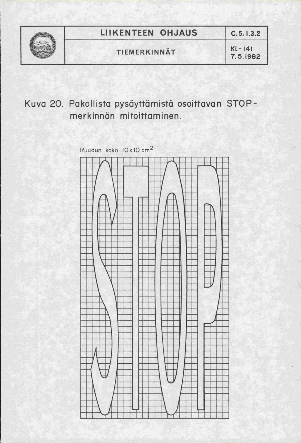 LIIKENTEEN OHJAUS TIEMERKINNAT C.5.I.3.2 KL-141 75982 Kuva 2.