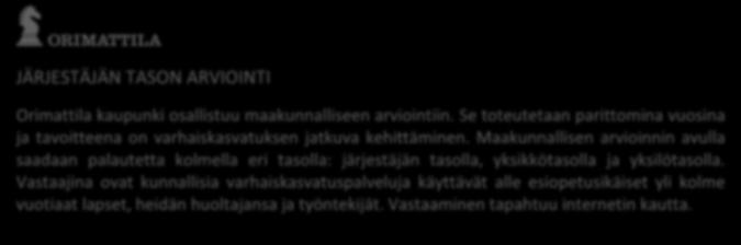 56 Kansallisen tason arvioinnin tehtävänä on tukea varhaiskasvatuksen järjestäjiä arviointia ja laadunhallintaa koskevissa asioissa 82.