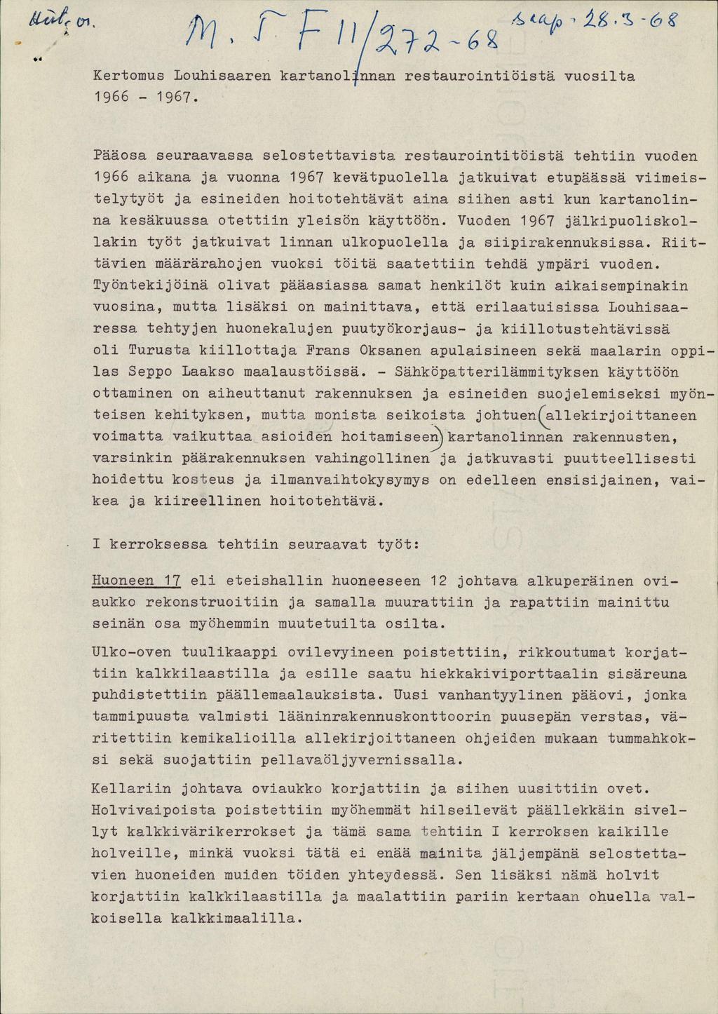 1ucy1 n- r / Kertomus Louhisaaren kartanoljnnan restaurointiöistä vuosilta 1966-1967.