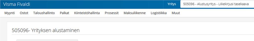 2.2 Yrityksen alustaminen Yrityksen perustamisen ja oikeuksien määrittämisen jälkeen yritykselle ajetaan alustustoiminnossa pakolliset tiedot sen toimivuutta varten.