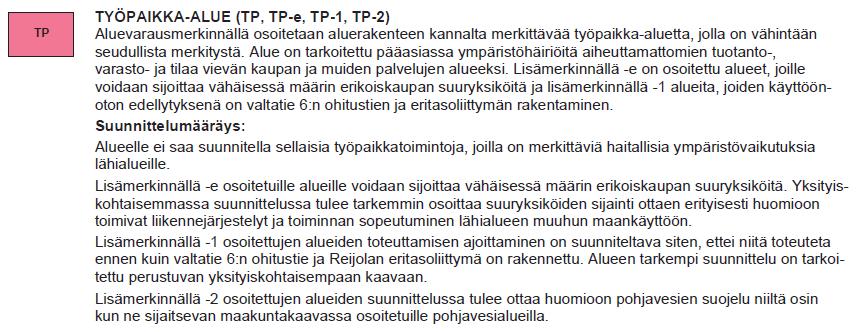 2008 Valtakunnallisten alueidenkäyttötavoitteiden tehtävänä on osaltaan tukea ja edistää maankäyttö- ja rakennuslain yleisten tavoitteiden ja laissa määriteltyjen alueidenkäytön suunnittelun