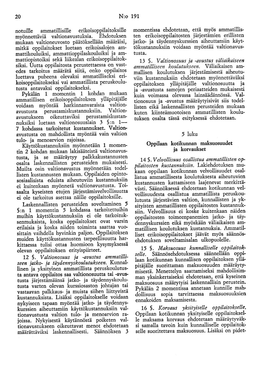 20 N:o 191 notuille ammatillisille erikoisoppilaitoksille myönnettäviä valtionavustuksia.