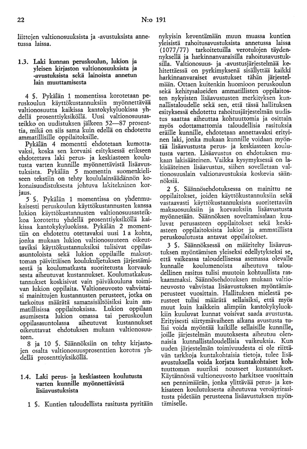 22 N:o 191 liittojen valtionosuuksista ja -avustuksista annetussa laissa. 1.3.