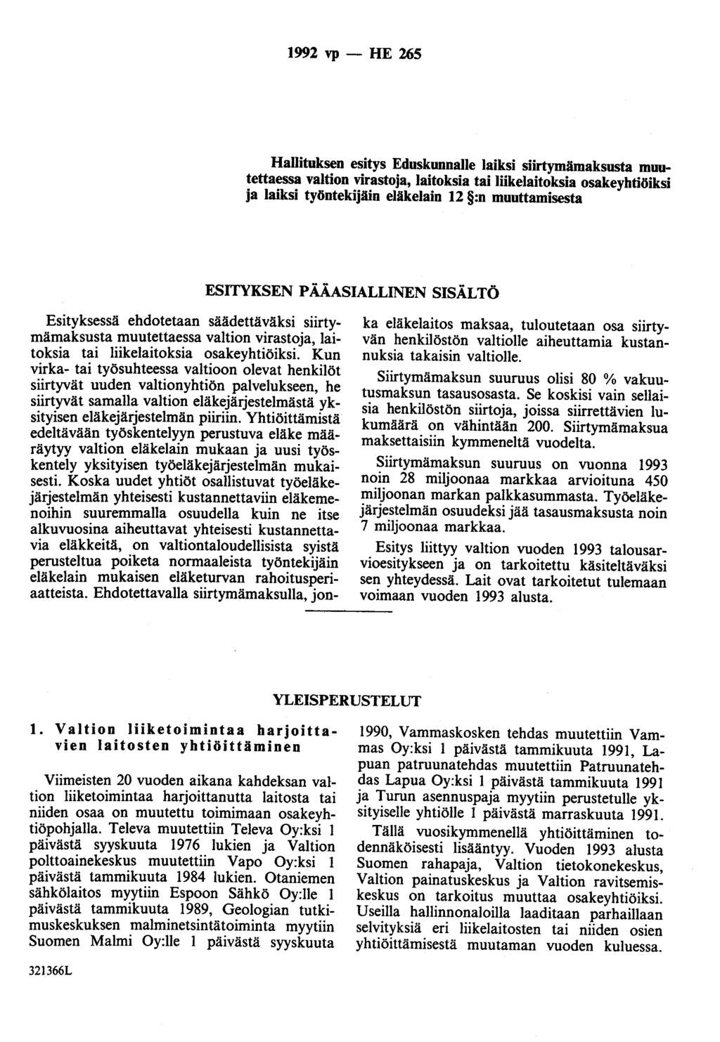 1992 vp - HE 265 Hallituksen esitys Eduskunnalle laiksi siirtymämaksusta muutettaessa valtion virastoa, laitoksia tai liikelaitoksia osakeyhtiöiksi a laiksi työntekiäin eläkelain 12 :n muuttamisesta