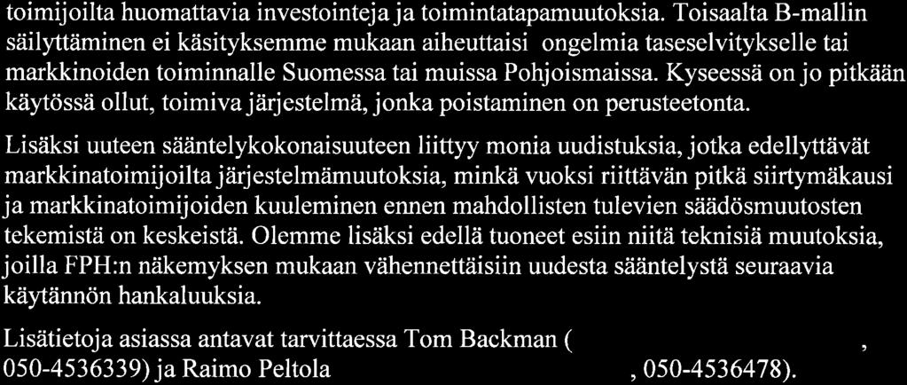 s (5) toimijoilta huomattavia investointeja ja toimintatapamuutoksia.