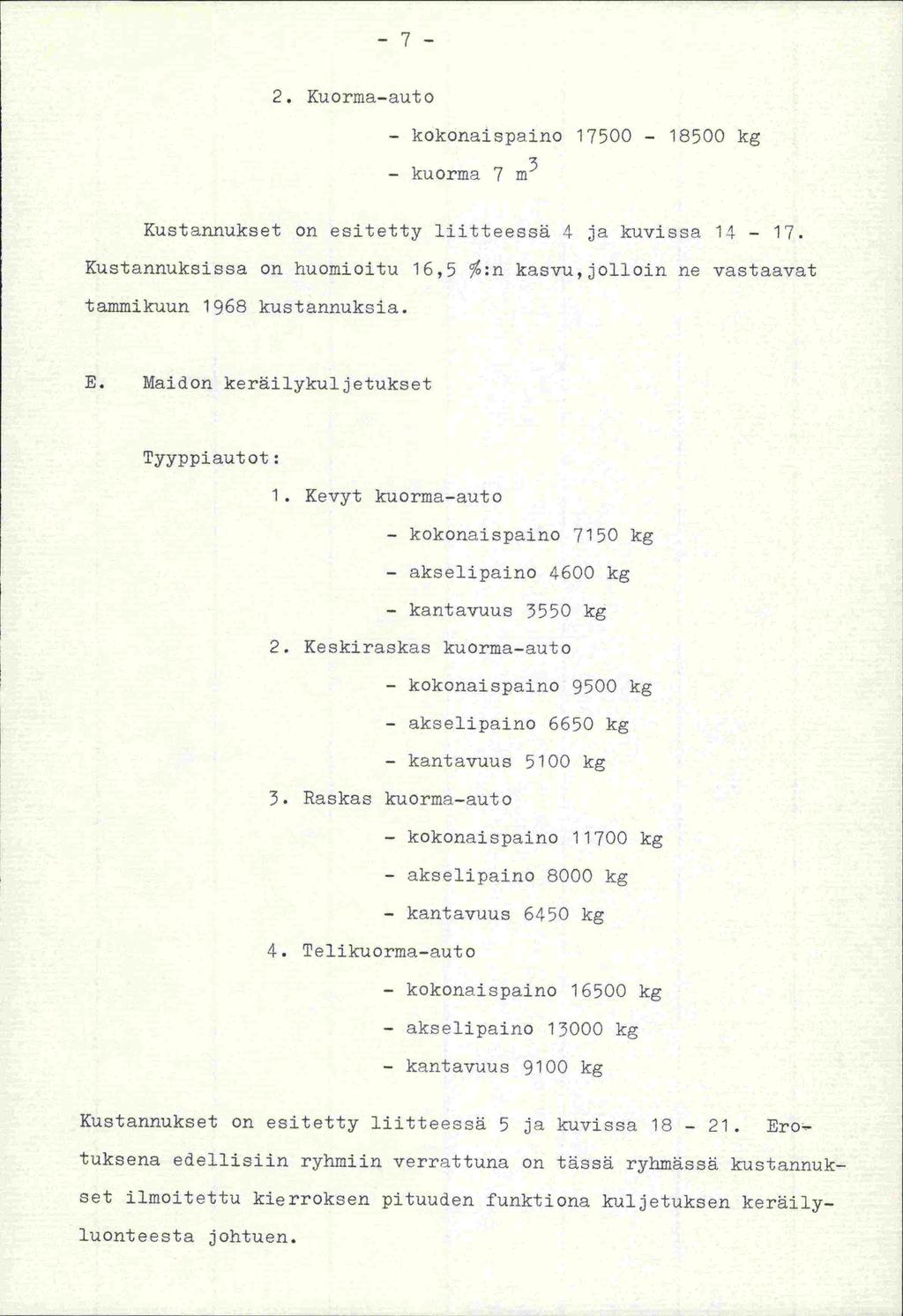 -7-2. Kuorma-auto - kokonaispaino 17500-18500 kg - kuorma 7 Kustannukset on esitetty 1iitteess.. ja kuvissa 1. - 17.